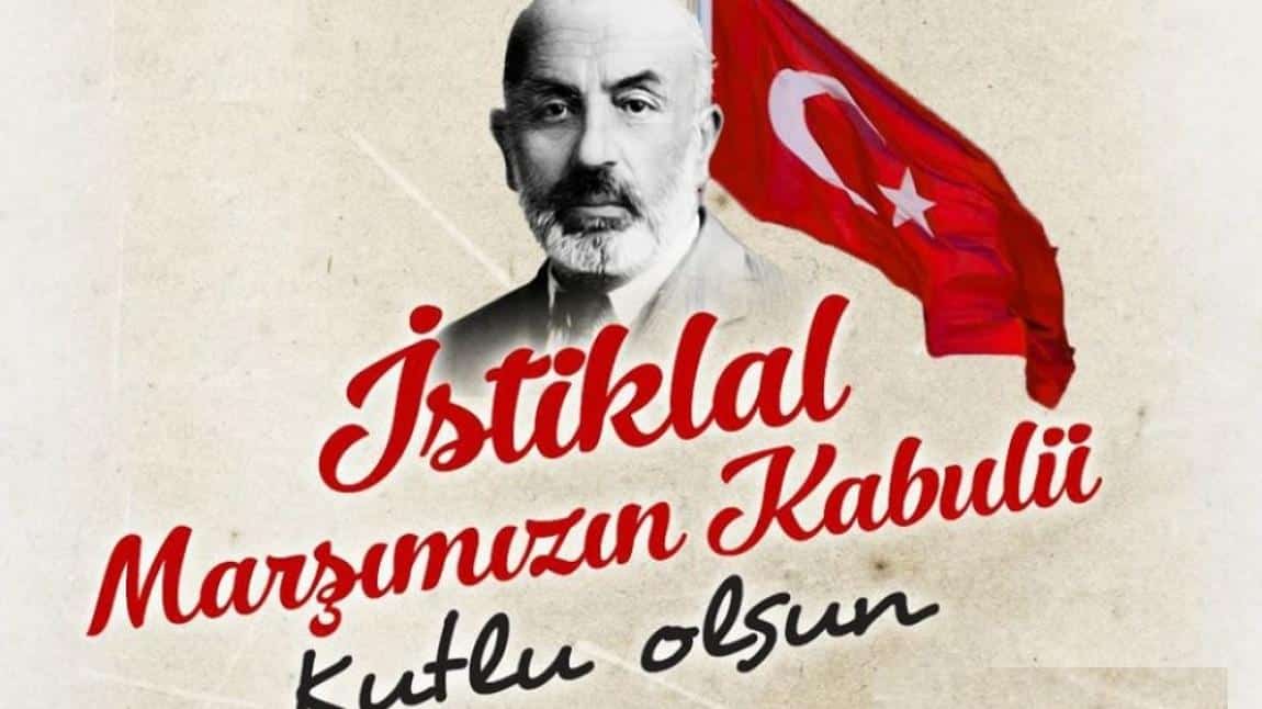İstiklal Marşımızının Kabulünün 103. yıl dönümü ve Mehmet Akif ERSOY’u anma günü 